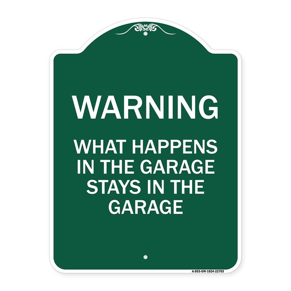 What Happens in the Garage Stays in the Garage, Green & White Aluminum Architectural Sign
